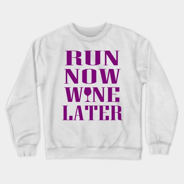 Run Now Wine Later Crewneck Sweatshirt by Hamjam